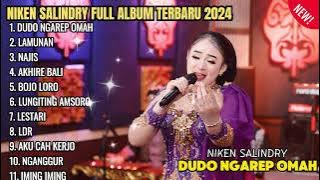 NIKEN SALINDRY FULL ALBUM  - DUDO NGAREP OMAH - LAMUNAN || NIKEN SALINDRY TERBARU 2024