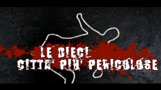 Top 10 - Le 10 citta più pericolose al mondo