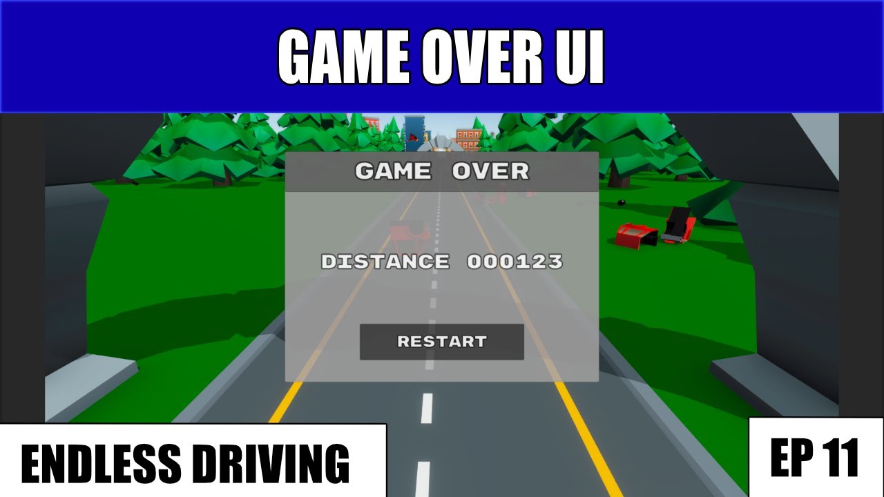 💥 Game over UI - How to make a Endless Driving Game in Unity Tutorial EP11
