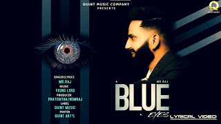 Blue Eyes Lyrical Video Mr.raj Yxung Lxrd Quint Music Company New Latest Punjabi Song 2025