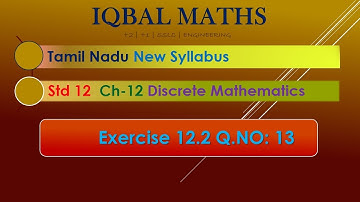 Tamil Nadu Class 12 Exercise 12.2 Q.NO.13 Chapter 12 Discrete Mathematics New Syllabus