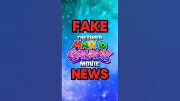 The Super Mario Galaxy Movie is FAKE!