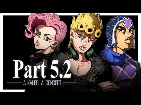 Conceptualizing Part 5.2 (The Golden Wind After Story)