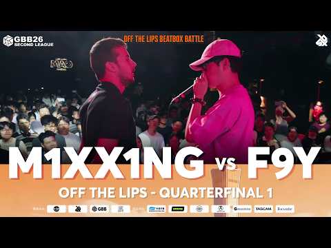 M1xx1ng 🇧🇬 vs F9Y 🇨🇳 | Off The Lips Beatbox Battle 2026 | GBB26 Second League | Quarter Final 1