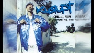 Kurupt - Girls All Pause Feat. Nate Dogg & Roscoe