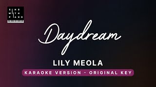 Daydream - Lily Meola (Original Key Karaoke) - Piano Instrumental Cover with Lyrics