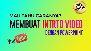TUTORIAL MEMBUAT INTRO YOUTUBE MUDAH DAN KEREN DI POWERPOINT