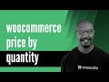 How to Set WooCommerce Price by Quantity