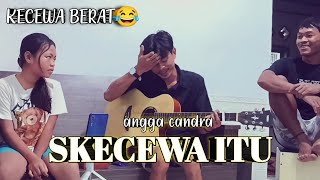 sekecewa itu - angga candra - by cover - ILA SUSILAWATI