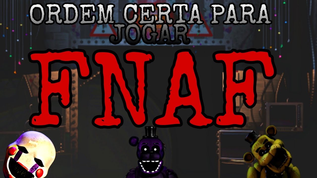 ordem correta para jogar fnaf #fnaf #fnaf4 #fnafsl #fnaf2 #fnaf1