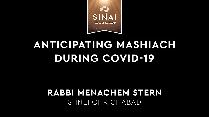 Anticipating Mashiach During COVID-19 - Rabbi Mena...