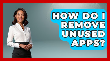 How Do I Remove Unused Apps? - Ultimate Life Hacks