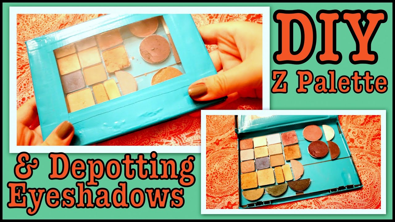 DIY Z Palette & Depotting Eyeshadows YouTube