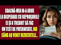 Soacră-mea m-a adus la disperare cu reproșurile ei și a trebuit să fac un test de paternitate, iar..
