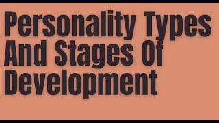 Personality Types and Stages of Development | Audio Ep 469 | Personalityhacker.com