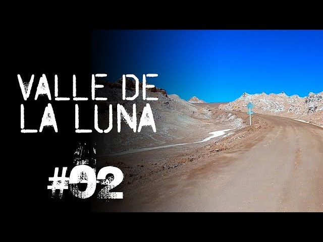 Valle de la Luna - CHILE -- Estradas do Guga #002 