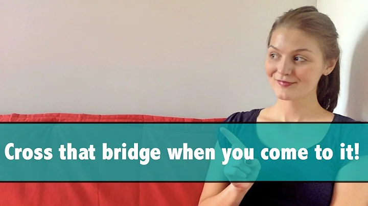 Idioms and Phrasal Verbs: Cross that bridge when you come to it! - English with Izz
