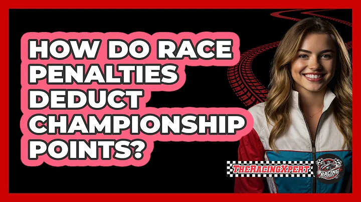 How Do Race Penalties Deduct Championship Points?