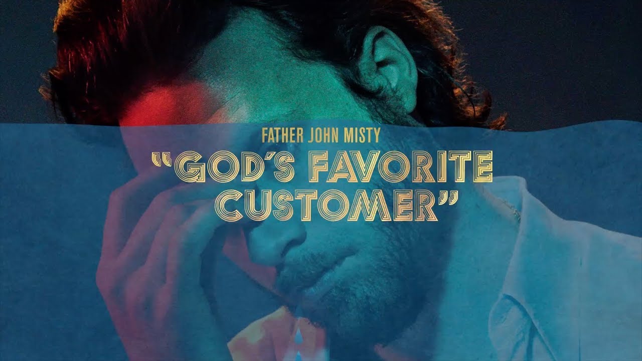 God's Favorite Customer · Father John Misty, Piano + Voice + Guitar