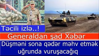 General Sona Qeder Savasacagiq - Dusmen Mehv Edilecek