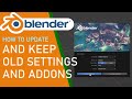 How to update blender and keep old settings and addons