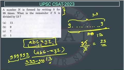 2023 CSAT Number System A number N is formed by writing 9 for 99 times. What is the remainder if N
