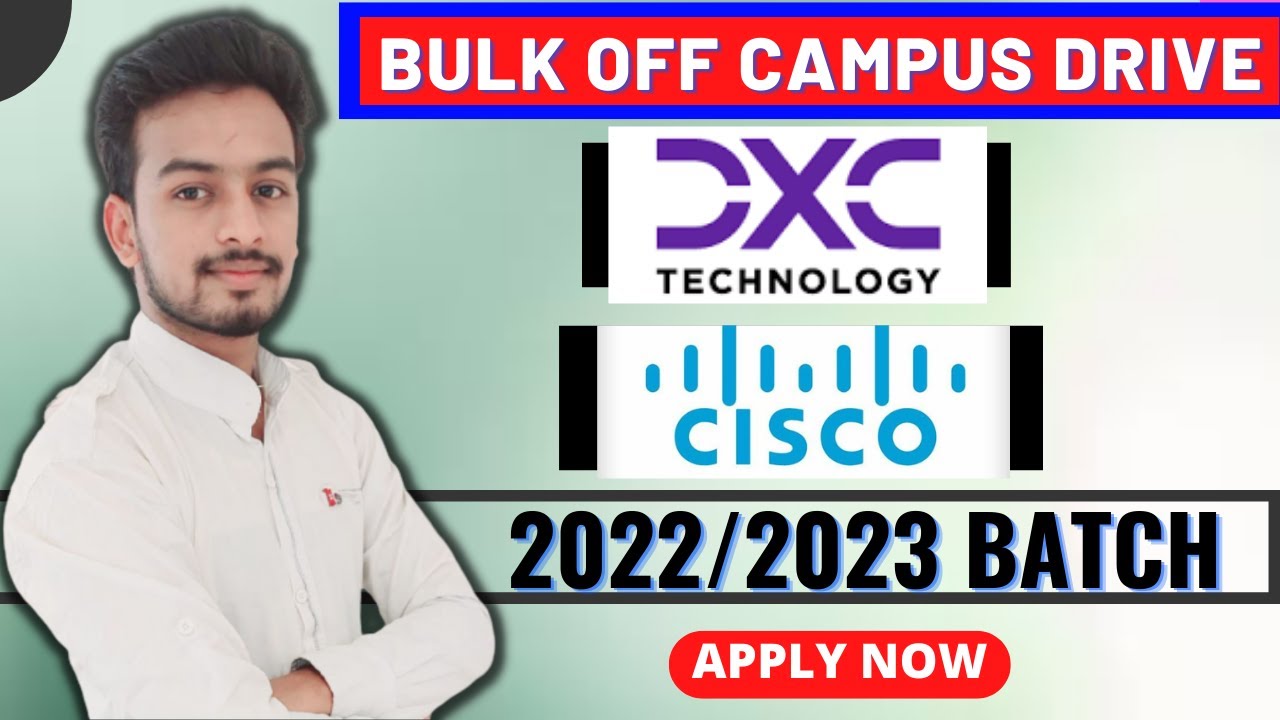 Off Campus Drive for 2022 | 2023 Batch | Latest Hiring | Dxc | Cisco ...