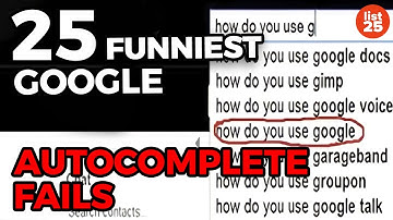 25 Funniest Google Autocomplete Fails