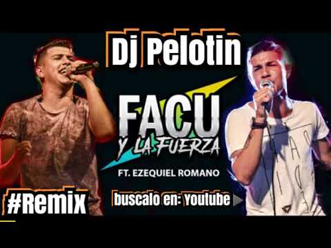 Facu y la Fuerza / No te contaron mal - Dj Pelotin