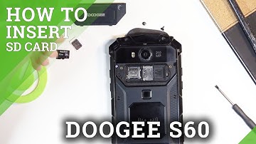 How to Put SIM and SD Card to DOOGEE S60 – Insert SIM and SD Card
