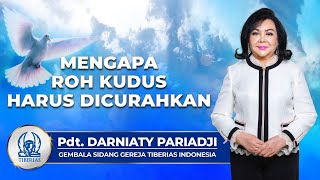 Mengapa Roh Kudus Harus Dicurahkan | Pdt. Darniaty Pariadji | Minggu, 12 Mei 2024