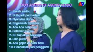 DUO AGENG FT AGENG MUSIC || PECAH SERIBU - BUIH JADI PERMADANI - NYANYIAN RINDU