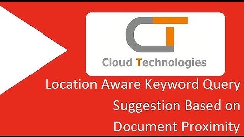 Location Aware Keyword Query Suggestion Based on Document Proximity