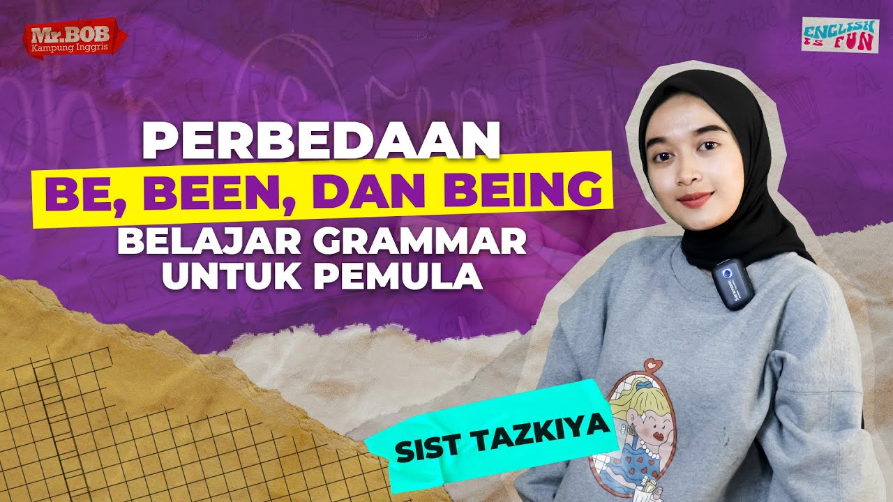Perbedaan Be, Been, dan Being   Belajar Grammar untuk Pemula