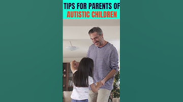 Tips for Parents of Autistic Child