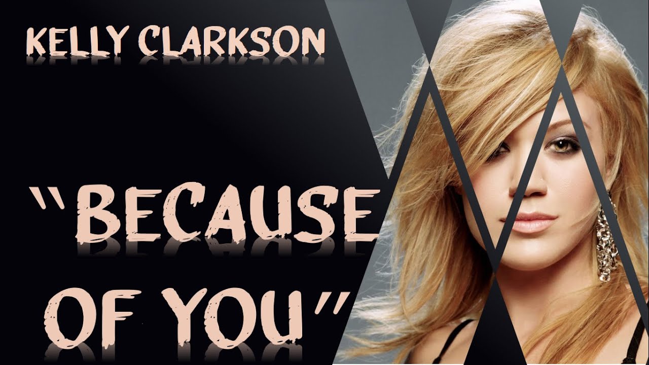 Kelly Clarkson - Because of You (Lyrics) - YouTube