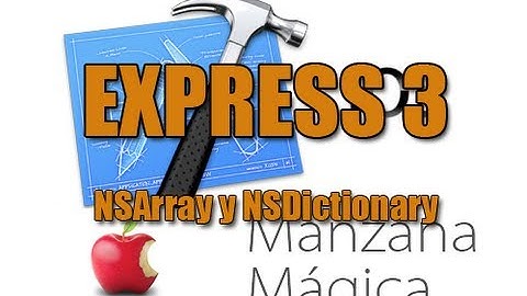 [Tutoriales iOS] Express 3 - NSArray y NSDictionary