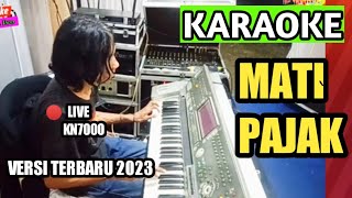 MATI PAJAK || Karaoke Minang Remix Terpopuler (versi live 2023 KN7000)