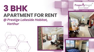 3 BHK Apartment for Rent in | Varthur, Bangalore | Prestige Lakeside Habitat | PropertyAngel (9688)
