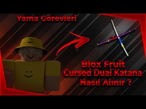 Blox Fruit Cursed Dual Katana Nasıl Alınır Yama Görevleri / Roblox Blox Fruit Turkçe