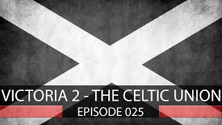 Victoria 2 - The Celtic Union - Ep.25 [END] [EU4 Conversion]