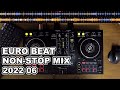 LOVE FOR EURO BEAT!! NON-STOP MIX 2022/06