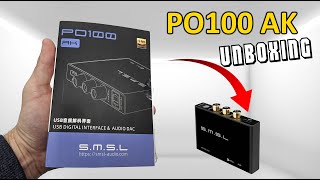 UNBOXING SMSL PO100 AK Digital Interface - ASMR