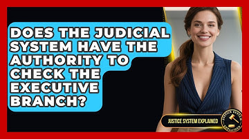 Does the Judicial System Have the Authority to Check the Executive Branch?