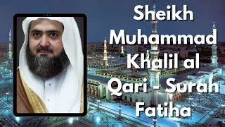 Sheikh Muhammad Khalil al Qari-Surah Fatiha