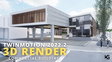 TWINMOTION 2022.2 TUTORIAL , EXTERIOR RENDER - COMMERCIAL BUILDING