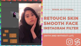 Retouch (Smooth Skin) for Instagram Filters for Spark AR (with and without LUT)- 2021 update