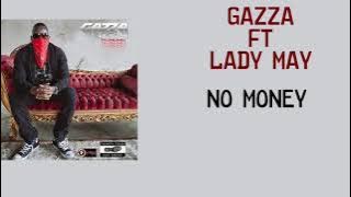 Gazza Ft Lady May: No money