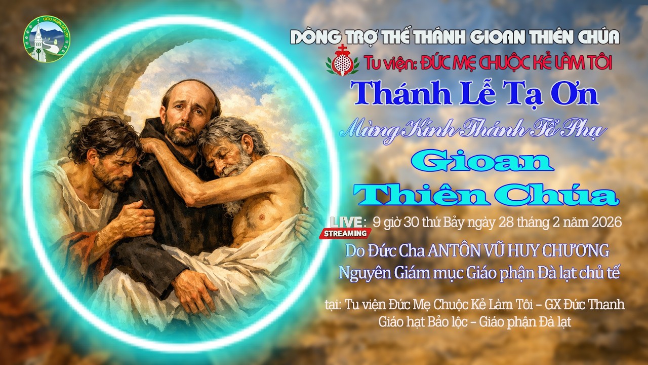 ⭕️LIVE (9:30) Thánh Lễ Mừng Kính Thánh GIOAN THIÊN CHÚA -Tu viện Đức Mẹ Chuộc Kẻ Làm Tôi | 28/2/2026