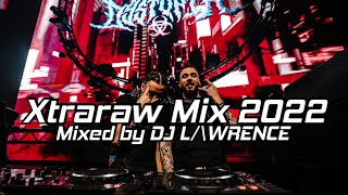 Xtraraw Mix 2022 | Mixed by DJ Lawrence (Official Audio Mix Vol.35) - 超级硬派外国流行曲风